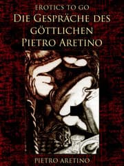Cover von Die Gespräche des göttlichen Pietro Aretino