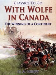 Cover von With Wolfe in Canada / The Winning of a Continent