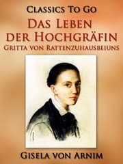 Cover von Das Leben der Hochgräfin Gritta von Rattenzuhausbeiuns