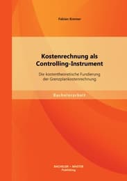 Cover von Kostenrechnung als Controlling-Instrument: Die kostentheoretische Fundierung der Grenzplankostenrechnung