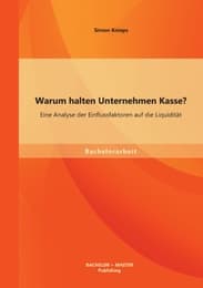 Cover von Warum halten Unternehmen Kasse? Eine Analyse der Einflussfaktoren auf die Liquidität