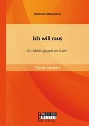 Cover von Ich will raus: Co-Abhängigkeit als Sucht