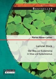 Cover von Lernziel Glück: Der Weg zur Eudaimonia in Stoa und Epikureismus