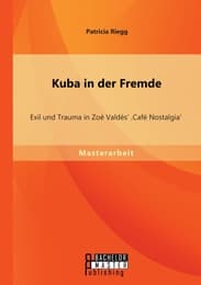 Cover von Kuba in der Fremde: Exil und Trauma in Zoé Valdés' 'Café Nostalgia'