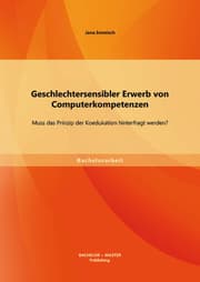 Cover von Geschlechtersensibler Erwerb von Computerkompetenzen: Muss das Prinzip der Koedukation hinterfragt werden?
