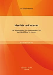Cover von Identität und Internet: Die Schattenseiten von Kommunikation und Identitätsbildung im Internet