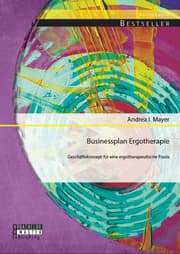 Cover von Businessplan Ergotherapie: Geschäftskonzept für eine ergotherapeutische Praxis