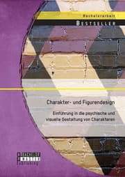 Cover von Charakter- und Figurendesign: Einführung in die psychische und visuelle Gestaltung von Charakteren