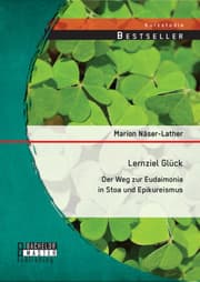 Cover von Lernziel Glück: Der Weg zur Eudaimonia in Stoa und Epikureismus