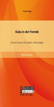 Cover von Kuba in der Fremde: Exil und Trauma in Zoé Valdés' 'Café Nostalgia'