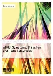 Cover von ADHS. Symptome, Ursachen und Einflussfaktoren
