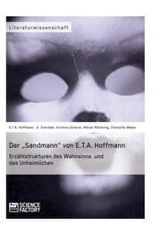 Cover von Der Sandmann von E.T.A. Hoffmann. Erzählstrukturen des Wahnsinns und des Unheimlichen