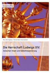 Cover von Die Herrschaft Ludwigs XIV.