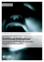 Cover von Emotionale Grenzgänger. Zur Diagnose und Therapie der Borderline-Persönlichkeitsstörung BPS
