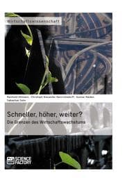 Cover von Schneller, höher, weiter? Die Grenzen des Wirtschaftswachstums