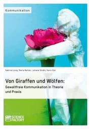 Cover von Von Giraffen und Wölfen: Gewaltfreie Kommunikation in Theorie und Praxis