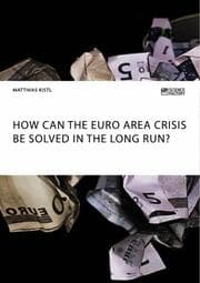 Cover von How can the euro area crisis be solved in the long run?