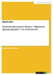 Cover von Zusammenfassung des Buches 'Allgemeine Agrargeographie' von Adolf Arnold