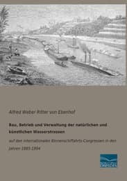 Cover von Bau, Betrieb und Verwaltung der natürlichen und künstlichen Wasserstrassen