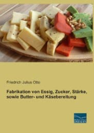Cover von Fabrikation von Essig, Zucker, Stärke, sowie Butter- und Käsebereitung