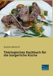 Cover von Thüringisches Kochbuch für die bürgerliche Küche