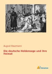 Cover von Die deutsche Heldensage und ihre Heimat