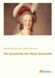 Cover von Die Geschichte der Marie Antoinette