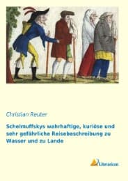 Cover von Schelmuffskys wahrhaftige, kuriöse und sehr gefährliche Reisebeschreibung zu Wasser und zu Lande