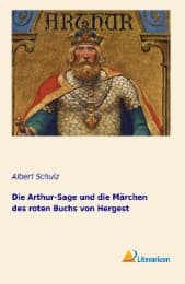 Cover von Die Arthur-Sage und die Märchen des roten Buchs von Hergest