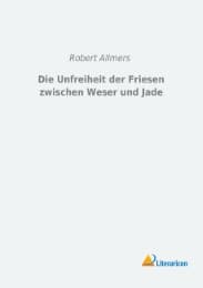 Cover von Die Unfreiheit der Friesen zwischen Weser und Jade