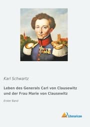 Cover von Leben des Generals Carl von Clausewitz und der Frau Marie von Clausewitz