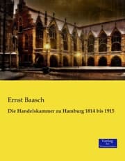 Cover von Die Handelskammer zu Hamburg 1814 bis 1915