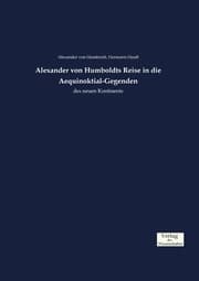 Cover von Alexander von Humboldts Reise in die Aequinoktial-Gegenden
