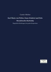 Cover von Karl Maria von Weber, Franz Schubert und Felix Mendelssohn-Bartholdy