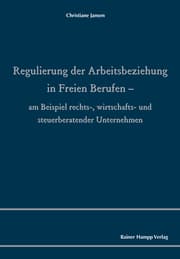 Cover von Regulierung der Arbeitsbeziehung in Freien Berufen