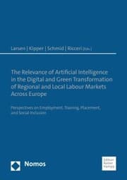 Cover von The Relevance of Artificial Intelligence in the Digital and Green Transformation of Regional and Local Labour Markets Across Europe