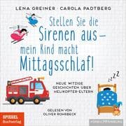 Cover von Stellen Sie die Sirenen aus - mein Kind macht Mittagsschlaf!