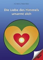 Cover von Die Liebe des Himmels umarmt dich