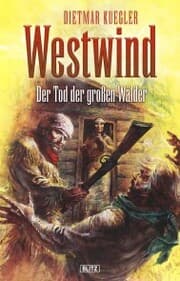 Cover von Dietmar Kueglers Westwind 01: Der Tod der grossen Wälder