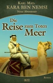 Cover von Kara Ben Nemsi - Neue Abenteuer 13: Die Reise zum Toten Meer