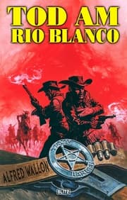 Cover von Texas Ranger 01: Tod am Rio Blanco