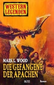 Cover von Western Legenden 03: Gefangene der Apachen