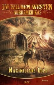 Cover von Im wilden Westen Nordamerikas 06: Maximilians Gold