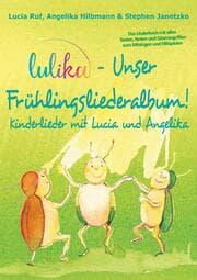 Cover von LULIKA - Unser Frühlingsliederalbum (Kinderlieder mit Lucia und Angelika, Vol. 3)