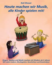 Cover von Heute machen wir Musik, alle Kinder spielen mit!