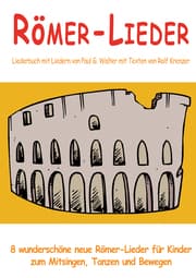 Cover von Römer-Lieder - 8 wunderschöne neue Römer-Lieder für Kinder zum Mitsingen, Tanzen und Bewegen