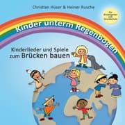 Cover von Kinder unterm Regenbogen - Neue Kinderlieder zum Brücken bauen