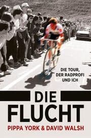 Cover von Die Flucht: Die Tour, der Radprofi und ich