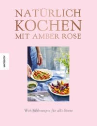 Cover von Natürlich kochen mit Amber Rose