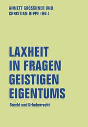 Cover von Laxheit in Fragen geistigen Eigentums